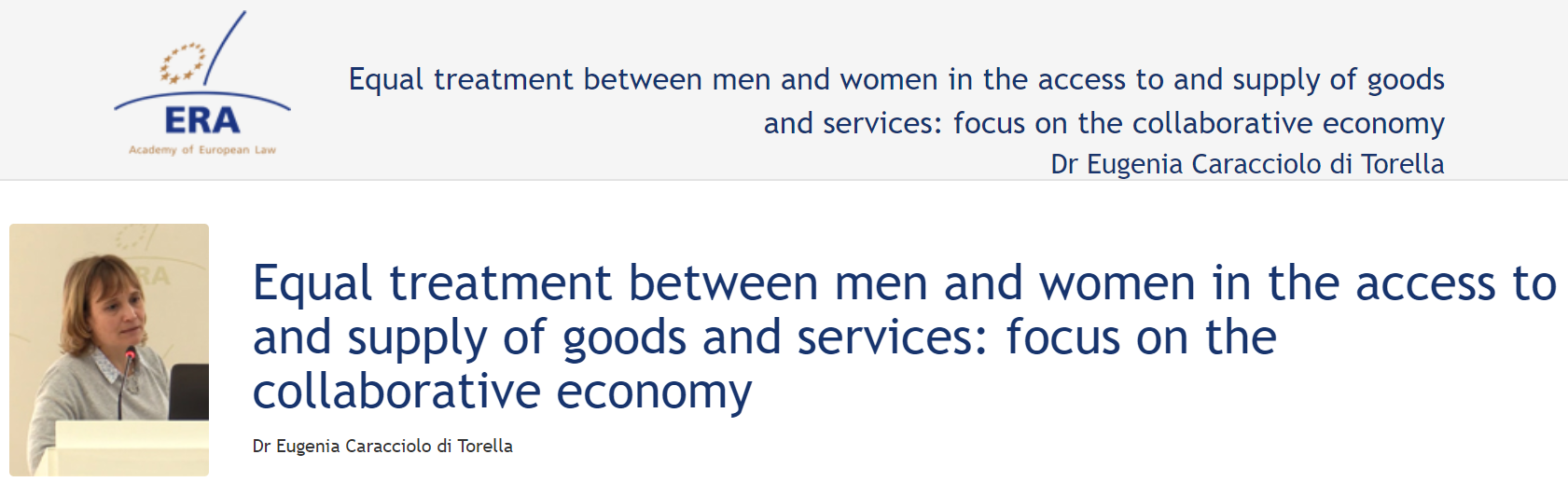 Dr Eugenia Caracciolo di Torella (January 2018): Equal treatment between men and women in the access to and supply of goods and services: focus on the collaborative economy Dr Eugenia Caracciolo di Torella (January 2018): Equal treatment between men and women in the access to and supply of goods and services: focus on the collaborative economy
