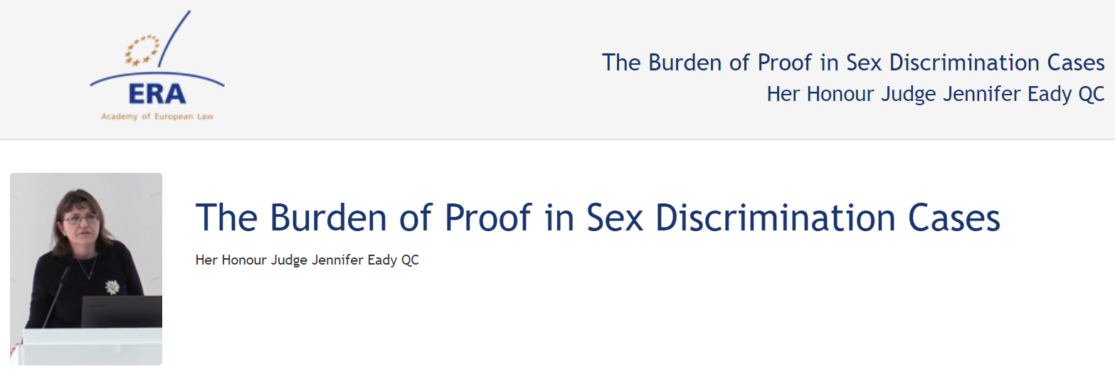 Her Honour Judge Jennifer Eady QC (April 2019): The Burden of Proof in Sex Discrimination Cases Her Honour Judge Jennifer Eady QC (April 2019): The Burden of Proof in Sex Discrimination Cases