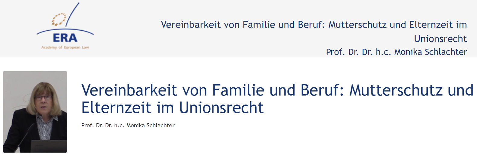 Prof. Dr. Dr. h.c. Monika Schlachter (April 2019): Vereinbarkeit von Familie und Beruf: Mutterschutz und Elternzeit im Unionsrecht Prof. Dr. Dr. h.c. Monika Schlachter (April 2019): Vereinbarkeit von Familie und Beruf: Mutterschutz und Elternzeit im Unionsrecht