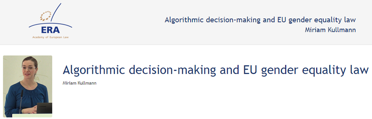 Miriam Kullmann (December 2019): Algorithmic decision-making and EU gender equality law Miriam Kullmann (December 2019): Algorithmic decision-making and EU gender equality law