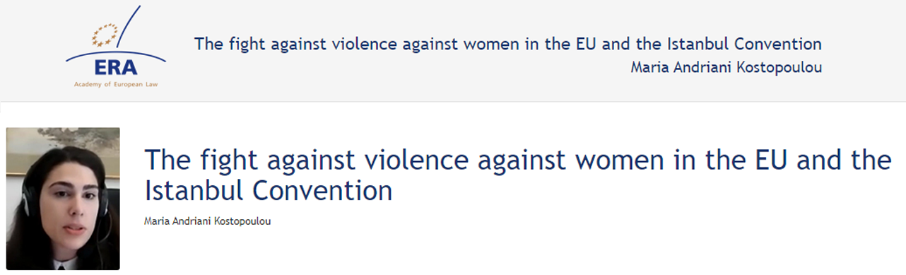 Maria Andriani Kostopoulou (120SDV152): The fight against violence against women in the EU and the Istanbul Convention Maria Andriani Kostopoulou (120SDV152): The fight against violence against women in the EU and the Istanbul Convention