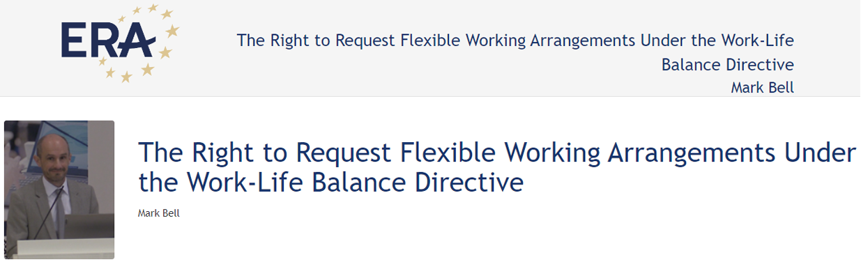 Mark Bell (122DV73): The Right to Request Flexible Working Arrangements Under the Work-Life Balance Directive Mark Bell (122DV73): The Right to Request Flexible Working Arrangements Under the Work-Life Balance Directive