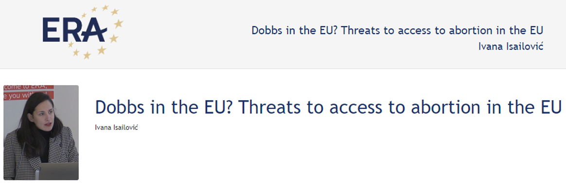 Ivana Isailović (122DV73): Dobbs in the EU? Threats to access to abortion in the EU Ivana Isailović (122DV73): Dobbs in the EU? Threats to access to abortion in the EU